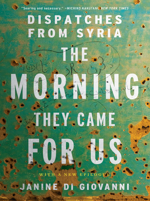 Title details for The Morning They Came for Us by Janine di Giovanni - Available